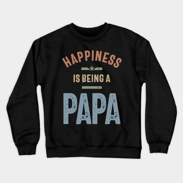 Happiness Is Being a Papa | Fathers Day and Grandparents Day Gift Crewneck Sweatshirt by cidolopez